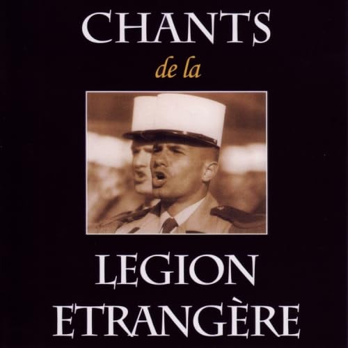 Chants De La Legion Etrangere