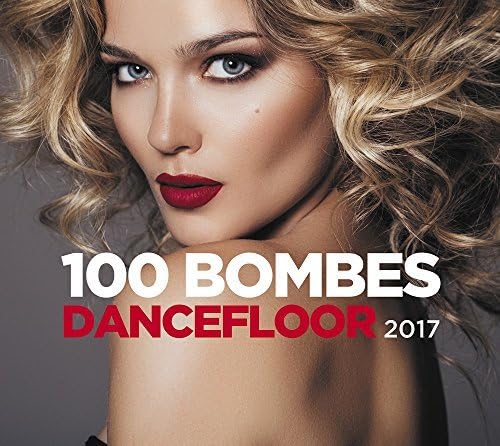 100 Dancefloor Bombs 2017