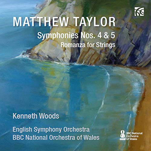 Matthew Taylor: Symphonies Nos. 4 & 5, Romanza For Strings