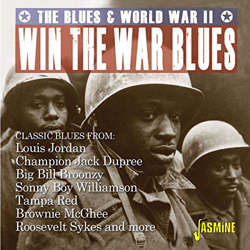 Win The War Blues (The Blues & World War Ii)