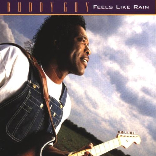 Guy,Buddy - Feels Like Rain