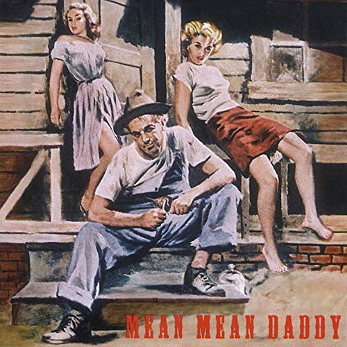 Mean Mean Daddy