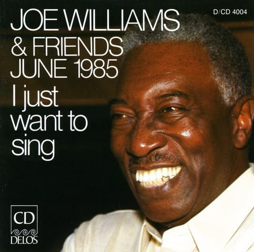 Joe Williams E Friends - I Just Want To Sing
