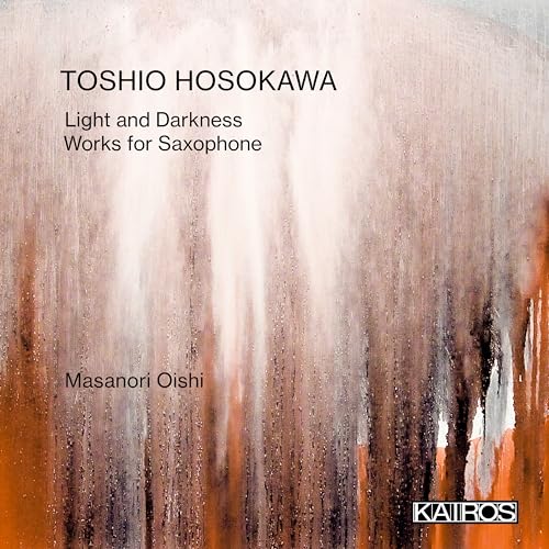 Toshio Hosokawa: Works For Saxophone