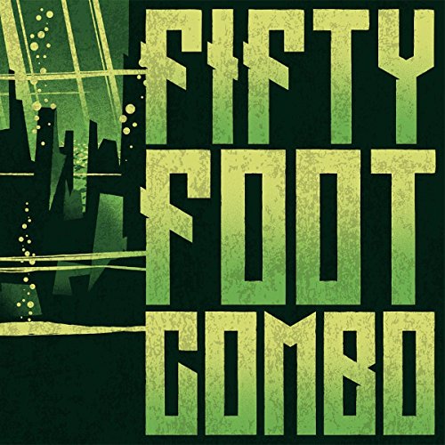 Fifty Foot Combo