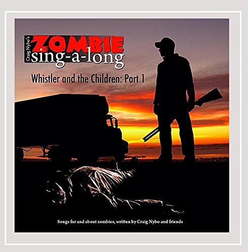 Zombie Sing-A-Long: Whistler & The Children Pt. 1