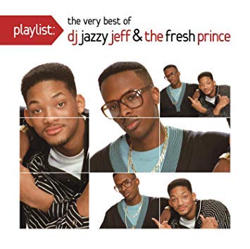 Playlist: The Very Best Of Dj Jazzy Jeff & The Fresh Prince