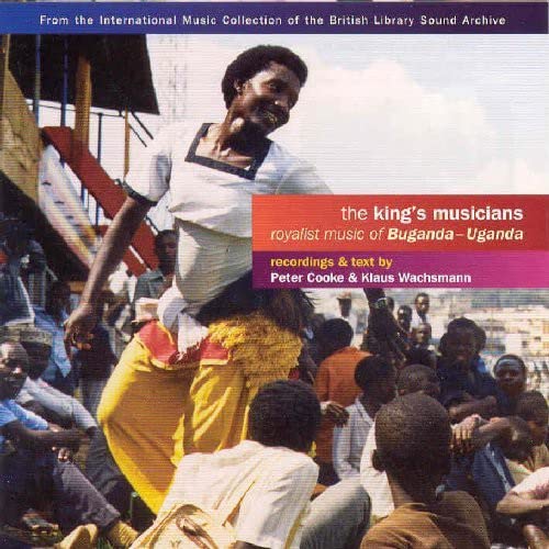 The King'S Musicians: Royalist Music From Uganda