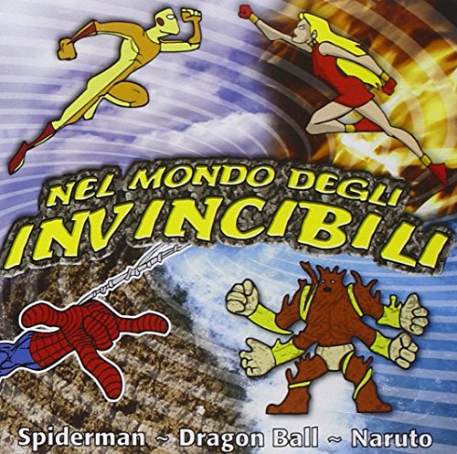 Nel Mondo Degli Invincibili (Spiderman, Dragonball, Naruto......)