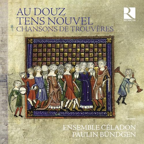 Au Douz Tens Nouvel. Chansons De Trouvères