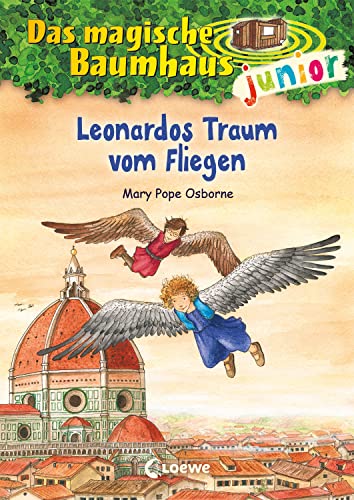 Das Magische Baumhaus Junior (Band 35) - Leonardos Traum Vom Fliegen: Lerne Mit Anne Und Philipp Von Leonardo Da Vinci - Kinderbuch Zum Vorlesen Und E