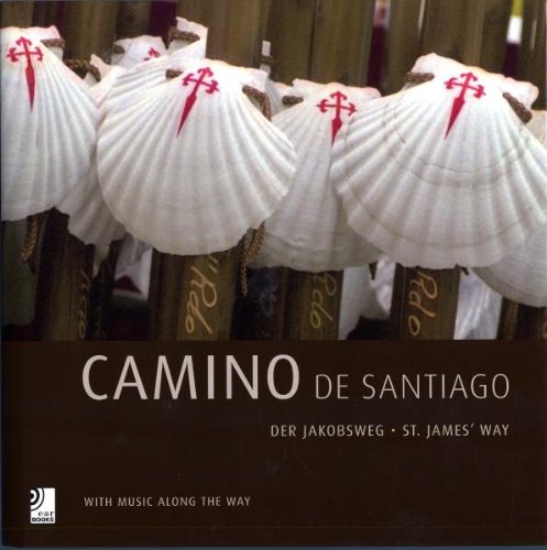 Camino De Santiago. St. James Way. Con 4 Cd Audio: With Music Along The Way