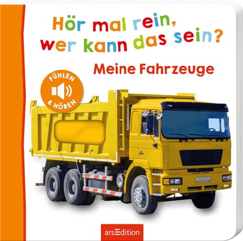 Hör Mal Rein, Wer Kann Das Sein? – Meine Fahrzeuge: Fühlen Und Hören | Hochwertiges Pappbilderbuch Mit 5 Realistischen Sounds Und Fühlelementen Für Ki
