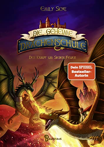 Die Geheime Drachenschule - Der Kampf Um Sieben Feuer: Band 7