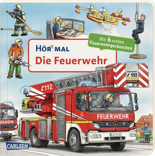 Hör Mal (Soundbuch): Die Feuerwehr: Zum Hören, Schauen Und Mitmachen Ab 2 Jahren. Mit Echten Geräuschen