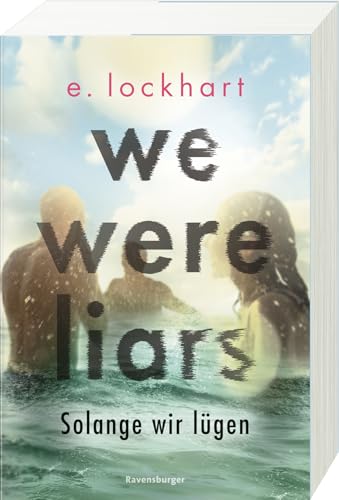 We Were Liars. Solange Wir Lügen. Lügner-Reihe 1 (Auf Tiktok Gefeierter New-York-Times-Bestseller!)