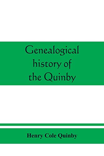 Genealogical History Of The Quinby (Quimby) Family In England And America