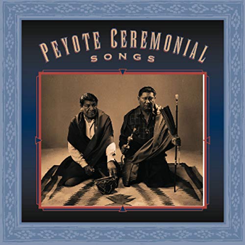 Peyote Ceremonial Songs