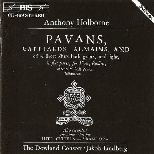 Holborne: Pavans Galliards Almains & Other Short A