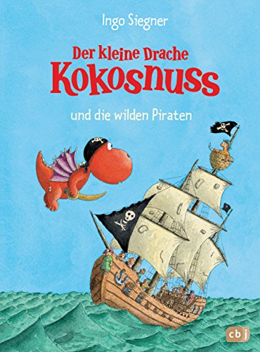Der Kleine Drache Kokosnuss 09 Und Die Wilden Piraten: Ein Drachenstarkes Seeräuber-Abenteuer Für Kinder Ab 5 Jahren