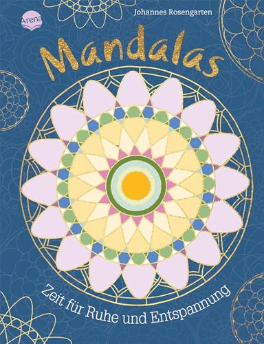 Mandalas - Zeit Für Ruhe Und Entspannung: 40 Mandalas Zum Ausmalen Und Entspannen Für Kinder Und Erwachsene