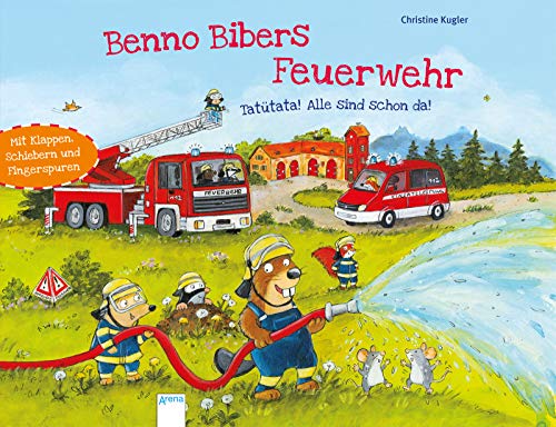 Benno Bibers Feuerwehr: Tatütata! Alle Sind Schon Da!