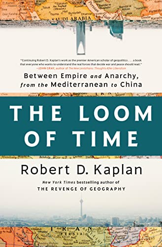 The Loom Of Time: Between Empire And Anarchy, From The Mediterranean To China (English Edition)