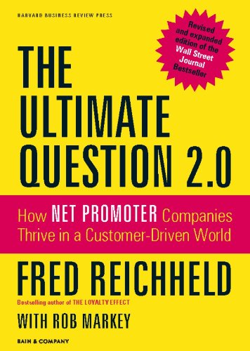 The Ultimate Question 2.0 (Revised And Expanded Edition): How Net Promoter Companies Thrive In A Customer-Driven World (English Edition)