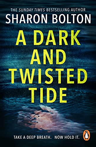 A Dark And Twisted Tide: (Lacey Flint: 4): Richard & Judy Bestseller Sharon Bolton Exposes A Darker Side To London In This Shocking Thriller (English
