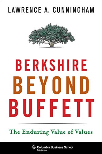 Berkshire Beyond Buffett: The Enduring Value Of Values (English Edition)