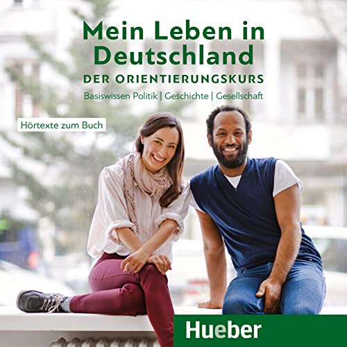 Mein Leben In Deutschland – Der Orientierungskurs: Basiswissen Politik, Geschichte, Gesellschaft.Deutsch Als Fremdsprache / Audio-Cd