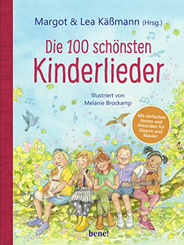 Die 100 Schönsten Kinderlieder - Mit Einfachen Noten Und Akkorden Für Gitarre Und Klavier: Illustriertes Liederbuch Für Kinder Ab 4 Jahren - Mit Einer