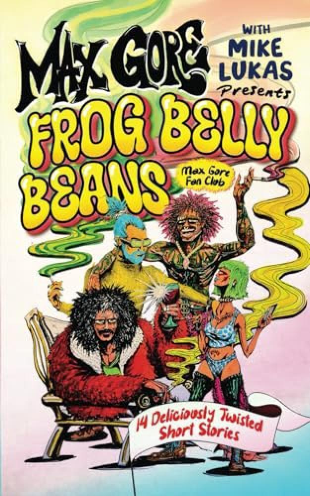 Frog Belly Beans: 14 Deliciously Twisted Short Stories - NUOVO