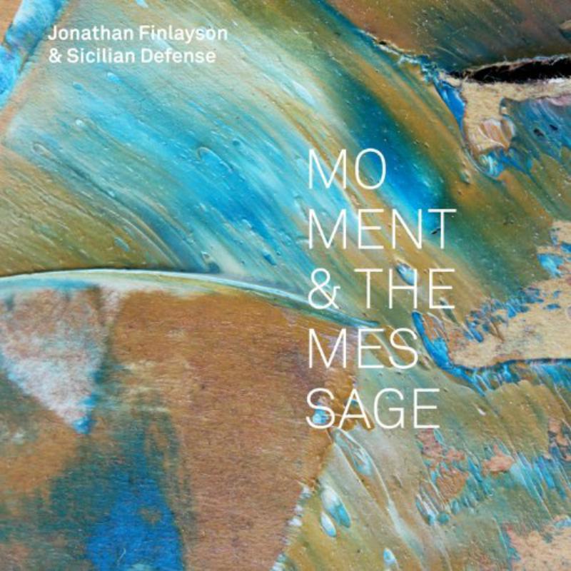 Jonathan Finlayson and Sicilian Defense Moment and the Message CD PI48 NEW