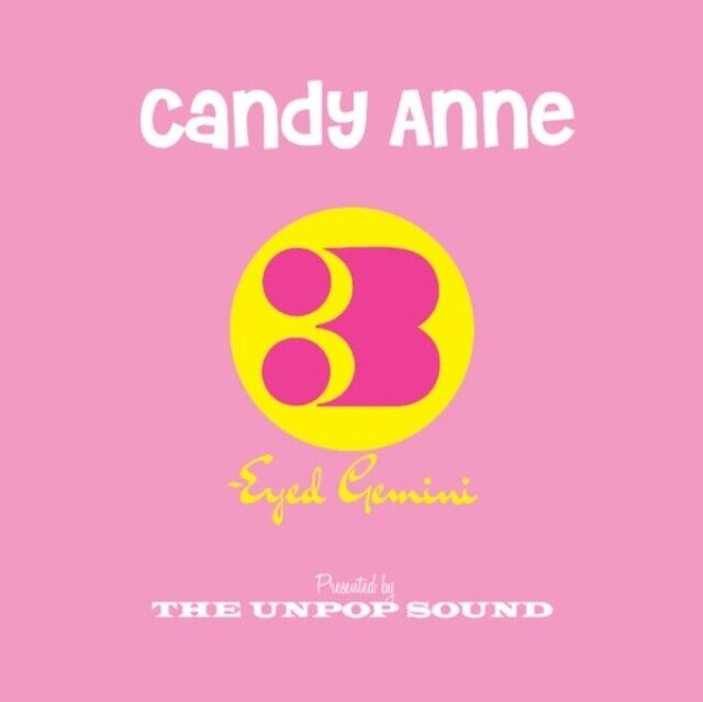 The Unpop Sound Candy Anne/Three-eyed Gemini (Vinyl LP) 7" Single