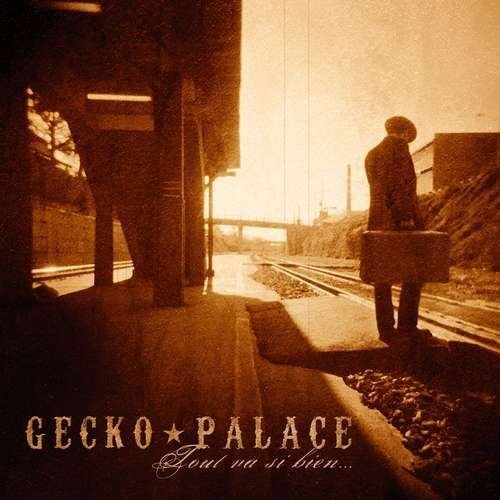 Gecko palace Tout va si Bien. (CD)