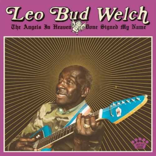 Leo Bud Welch The Angels in Heaven Have Done Signed My Name (Vinyl LP) 12" Album