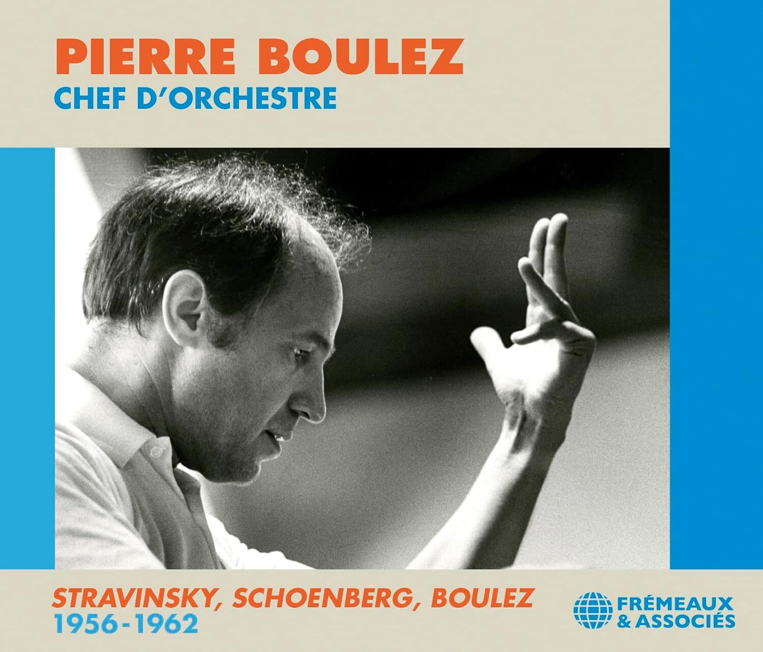 Audio Cd Pierre Boulez - Chef D'orchestre: Stravinsky, Schoenberg, Boulez 1956-1