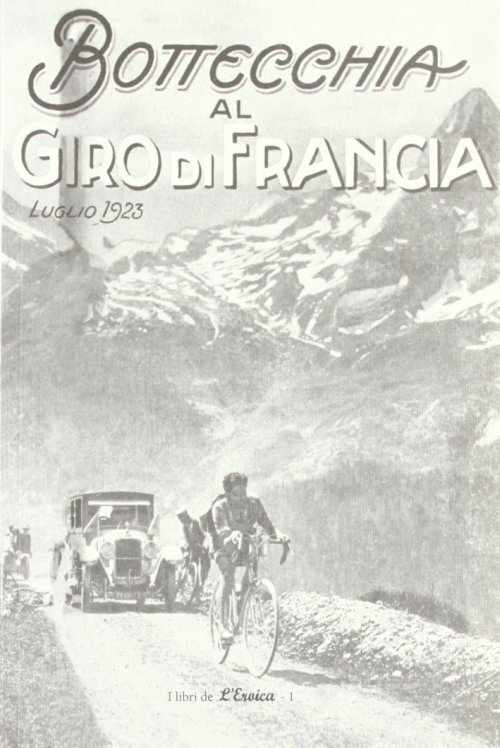 Libri Bottecchia Al Giro Di Francia. Luglio 1923
