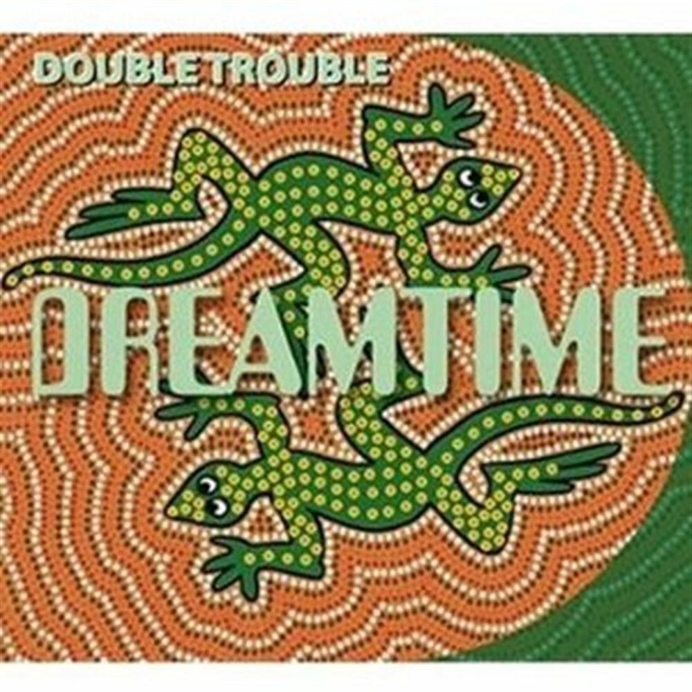 Double Trouble - Dreamtime (Audio cd)