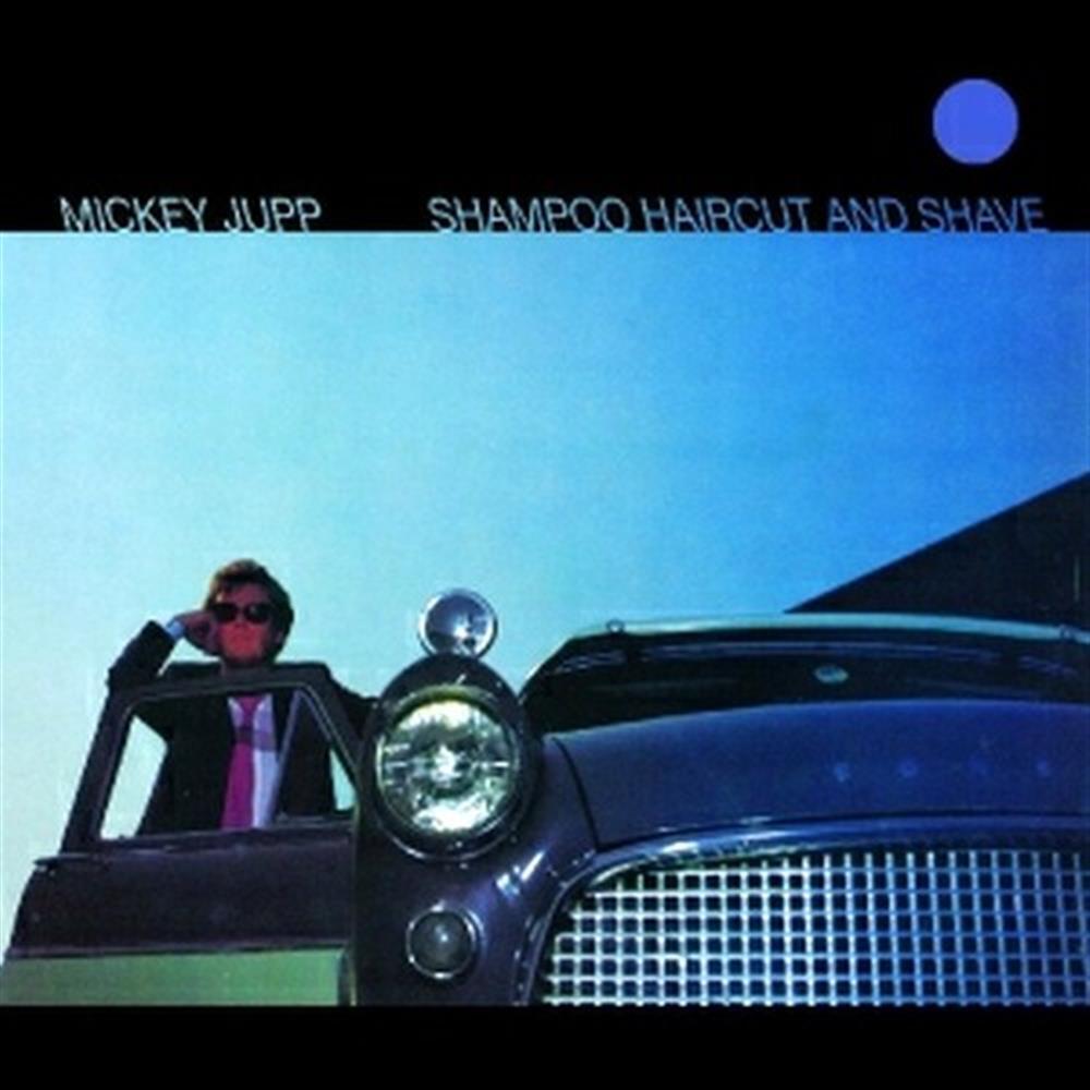 Shampoo Haircut And Shave - Mickey Jupp (Audio cd)