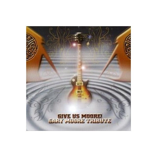 CD GIVE US MOORE - GARY MOORE TRIBUTE 6419922001189