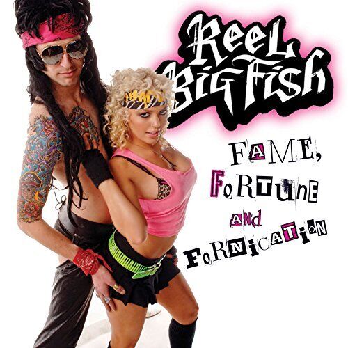 Reel Big Fish Fame, Fortune and Fornication CD NEW