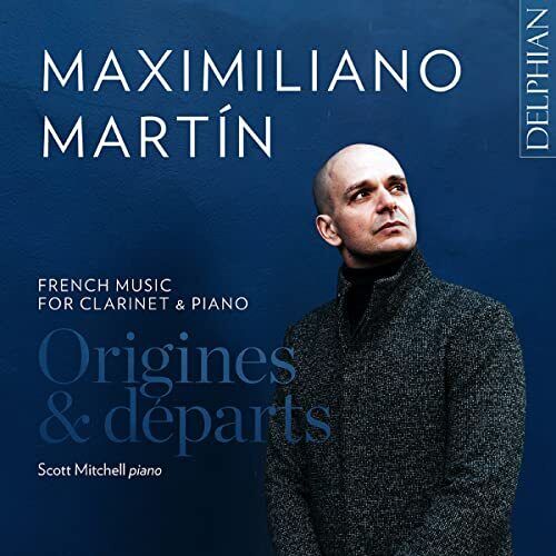 Maximiliano Martin / Scott Mitchell Origines & Departs: French Music For