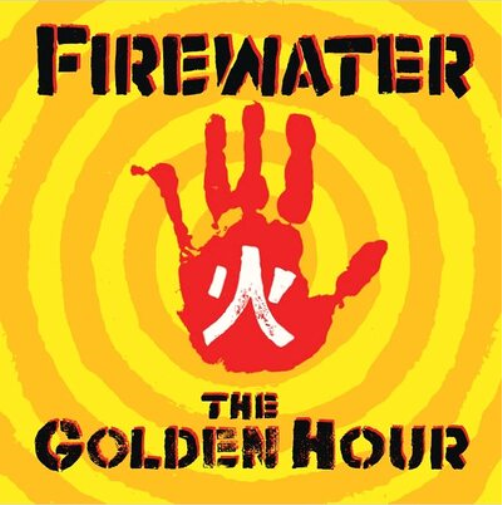 Firewater The Golden Hour (Vinyl LP) 12" Remastered Album