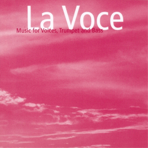 La Voce Music for Voices, Trumpet & Bass (CD) Album