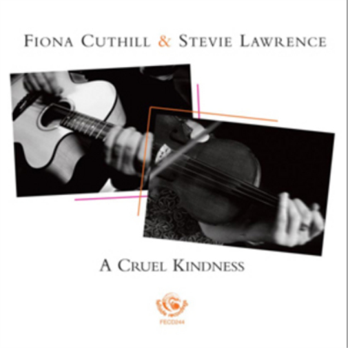 Fiona Cuthill & Steve Lawrence A Cruel Kindness (CD) Album