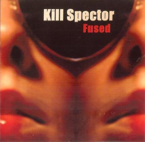 Kill Spector Fused (CD)