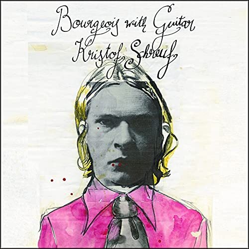 Kristof Schreuf Bourgeois With Guitar (CD)