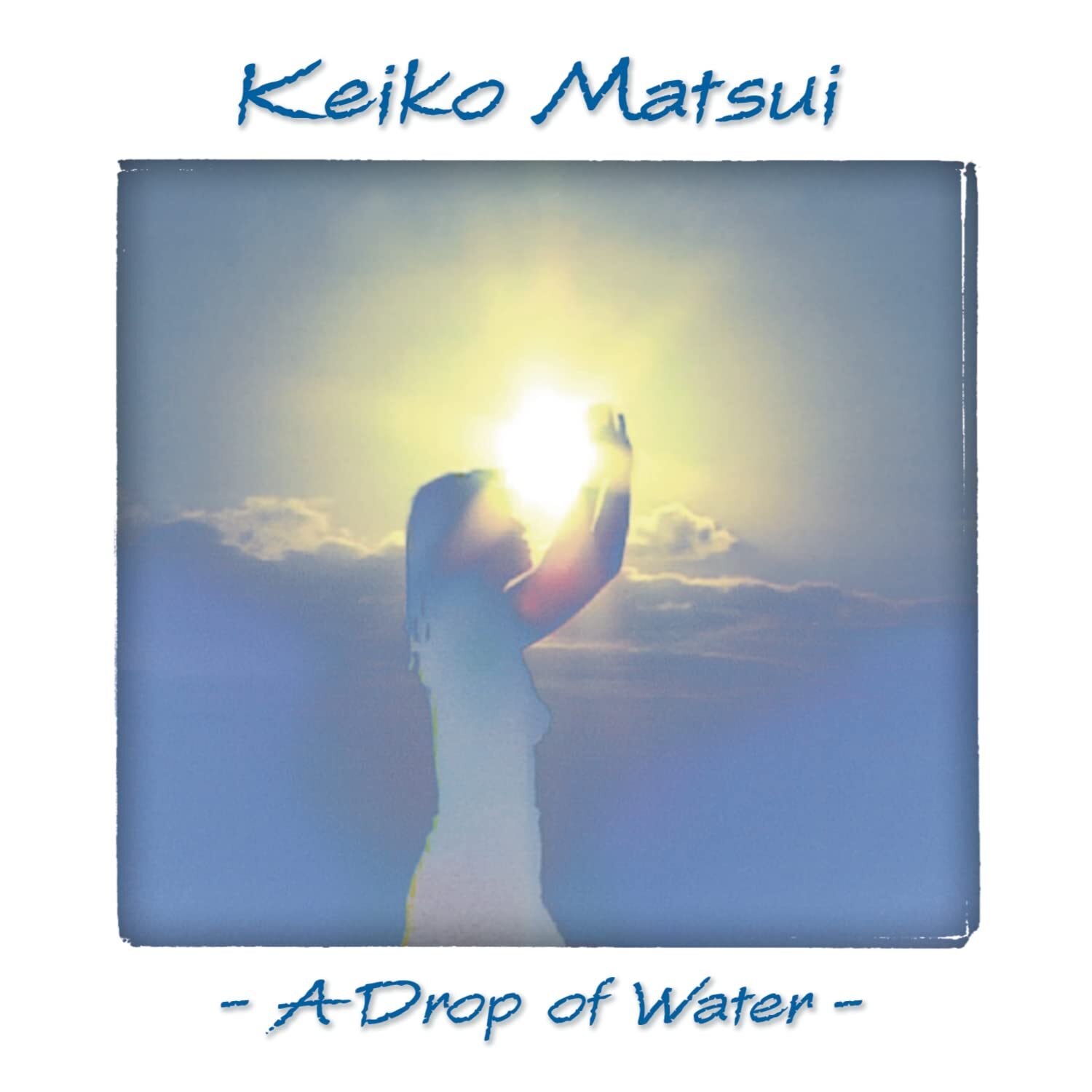 Matsui,Keiko^Matsui,Keiko Drop of Water (CD)